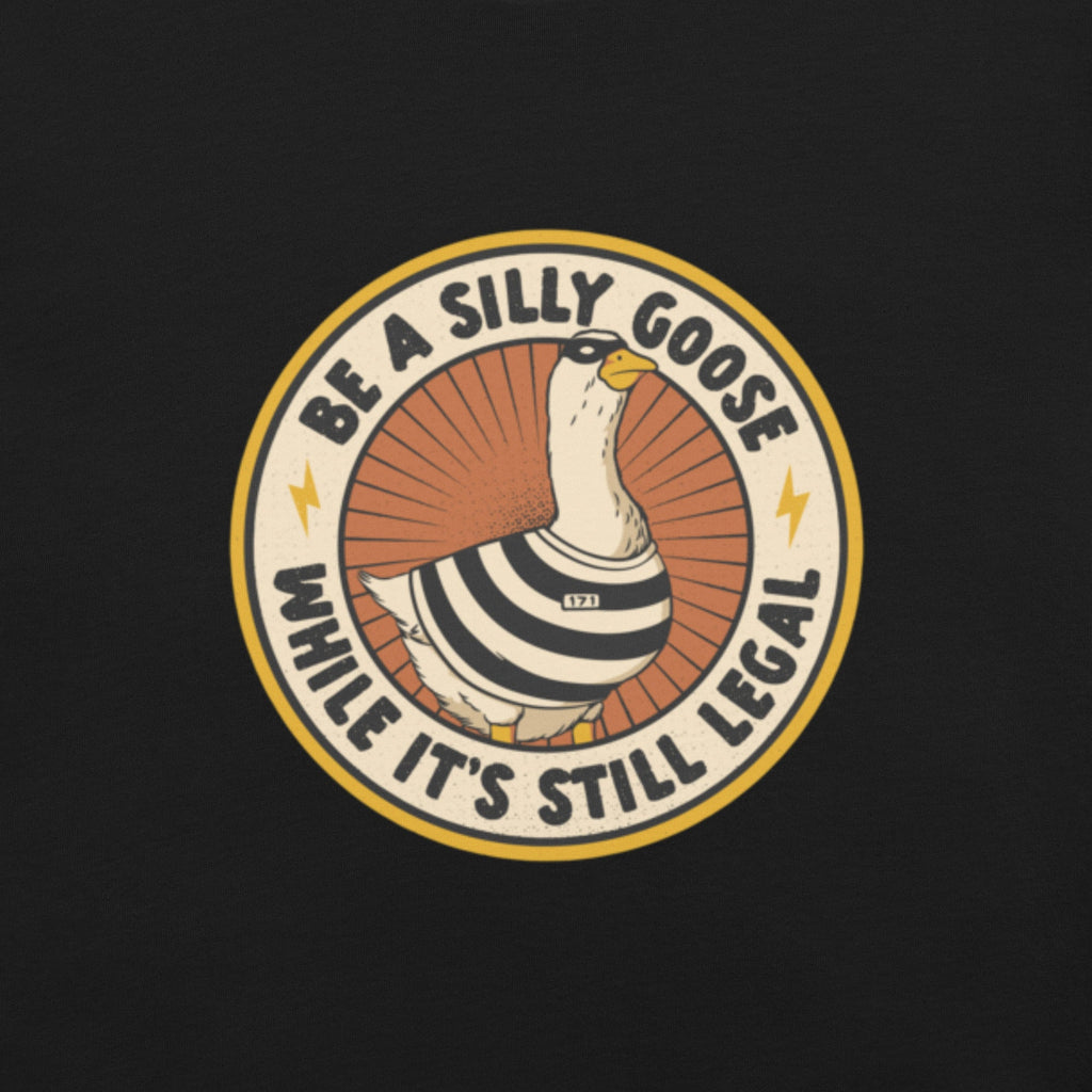 Be A Silly Goose While Legal T-Shirt Geek Nerd Animal Patterns Design by Tobe Fonseca FLOW DESC WRITING