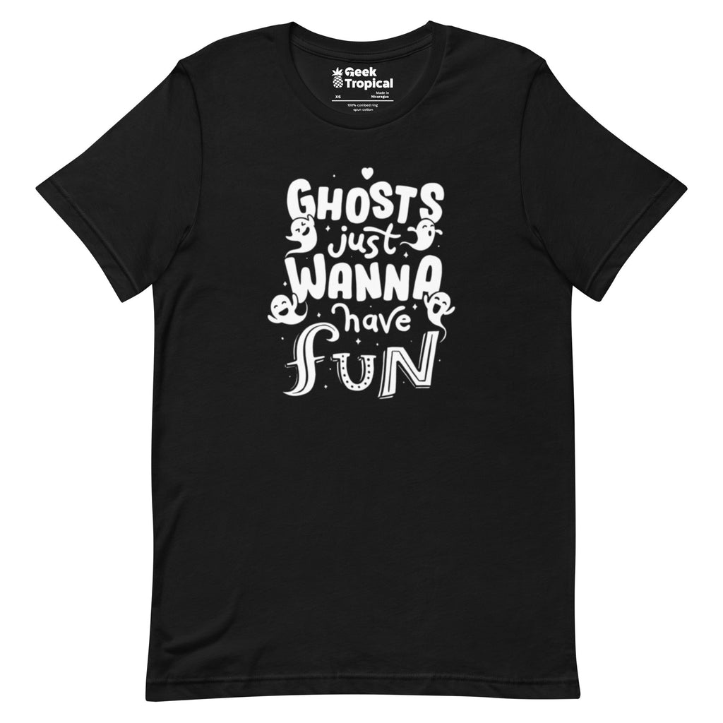 Ghosts Just Wanna Have Fun T-Shirt Geek Nerd