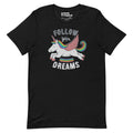Follow Your Dreams T-Shirt Geek Nerd Advertise to Meta Design by Tobe Fonseca FLOW DESC WRITING