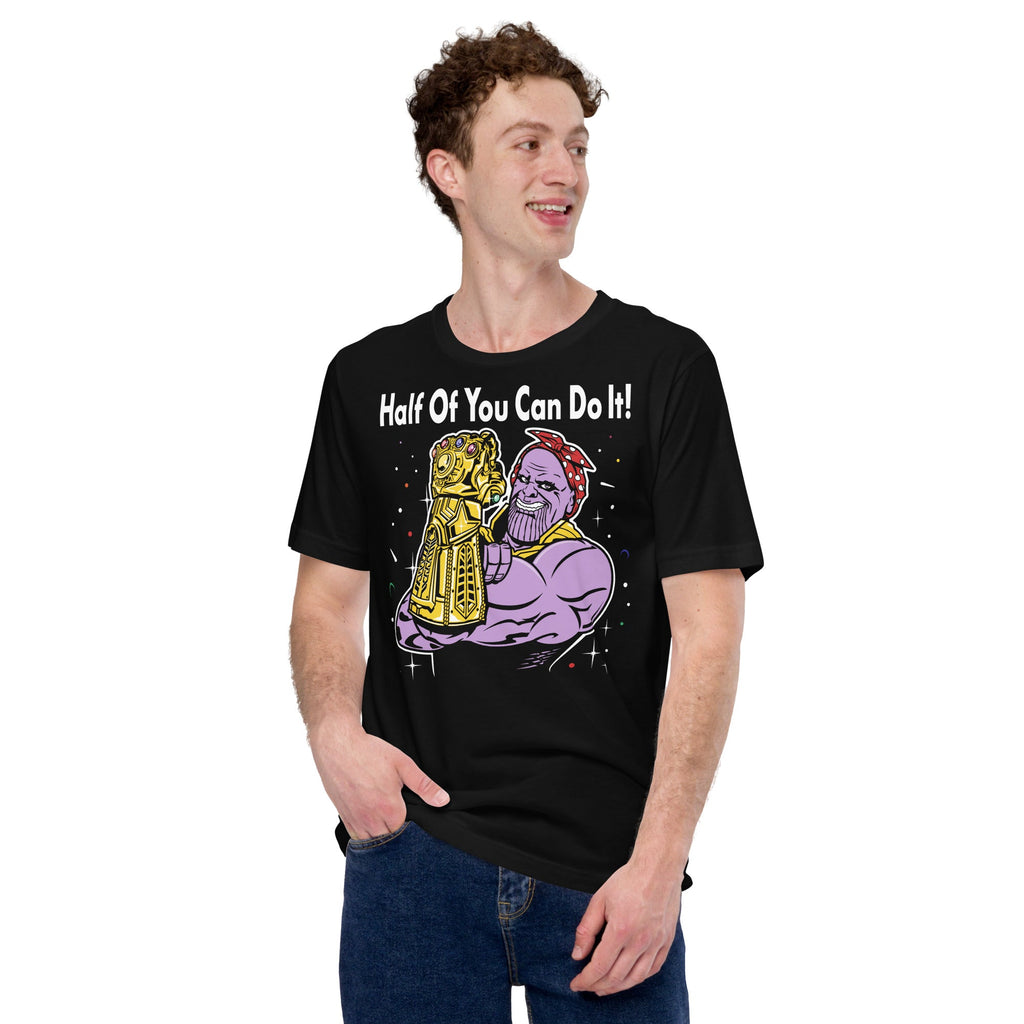 Half of You Can Do It T-Shirt Geek Nerd Advertise to Meta Fantasy Prints FLOW DESC WRITING