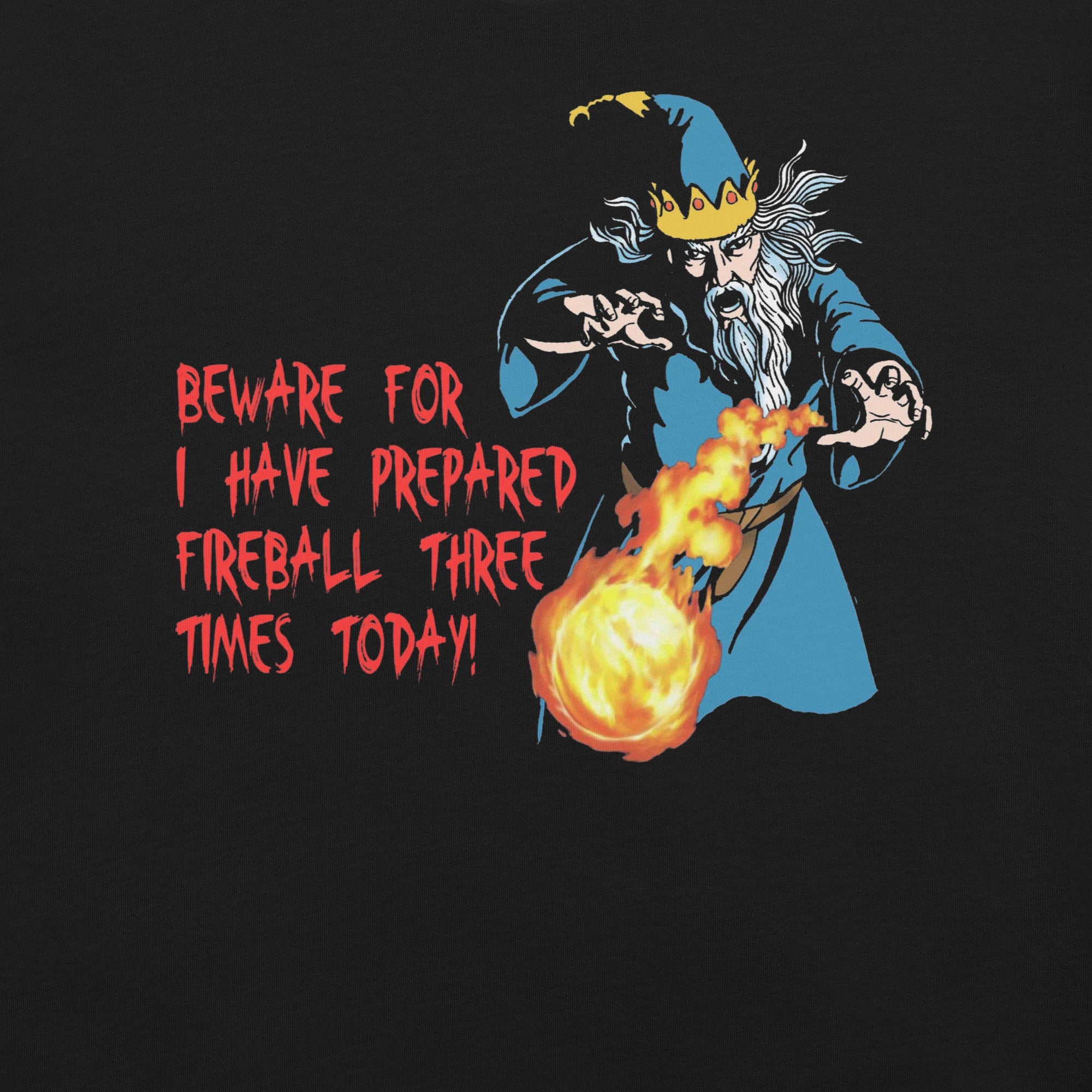 Fireball Prepared Wizard T-Shirt Geek Nerd Advertise to Meta dnd & rpg print Dnd Classes