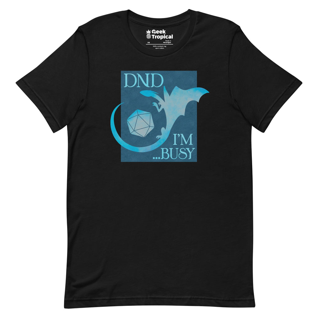DND I'm Busy T-Shirt Geek Nerd Advertise to Meta dnd & rpg print Elle
