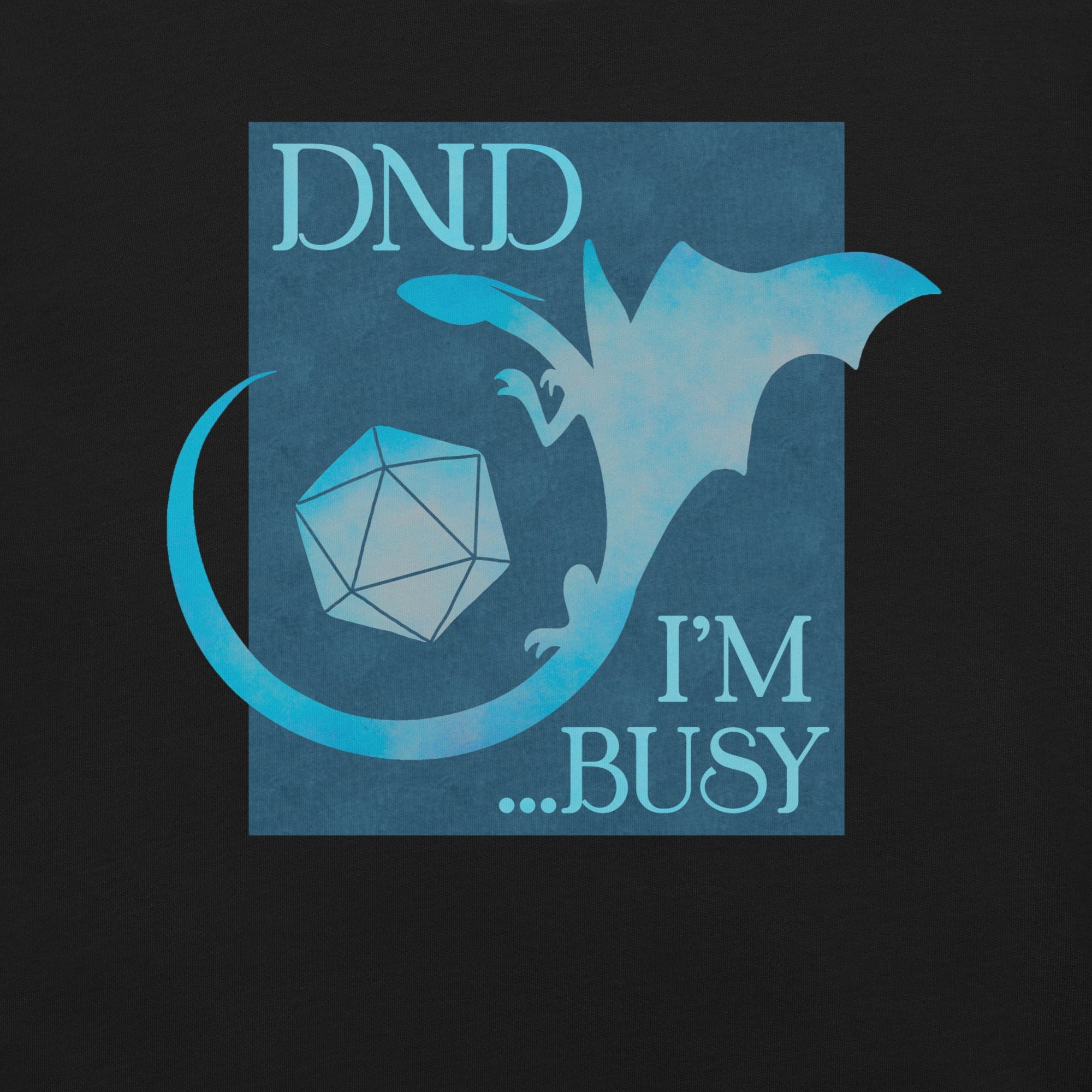 DND I'm Busy T-Shirt Geek Nerd Advertise to Meta dnd & rpg print Elle