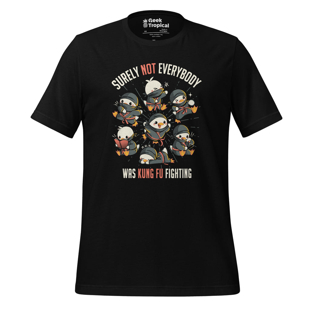 Surely Not Everybody Was Kung Fu Fighting T-Shirt Geek Nerd Advertise to Meta Animal Patterns Design by Tobe Fonseca