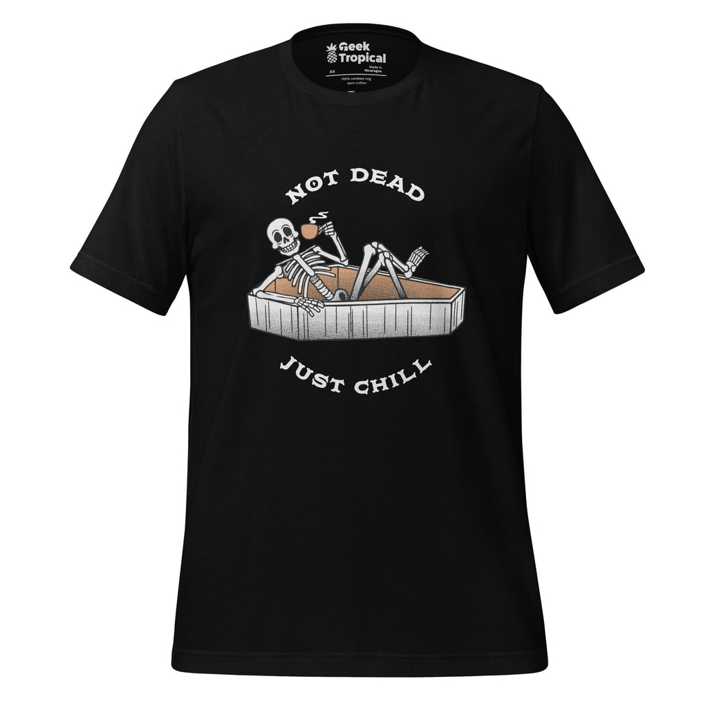 Not Dead Just Chill T-Shirt Geek Nerd Advertise to Meta Design by Tobe Fonseca FLOW DESC WRITING