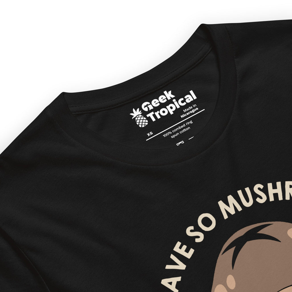 I Have So Mushroom In My Heart For You T-Shirt Geek Nerd Advertise to Meta Botany Print Design by Tobe Fonseca